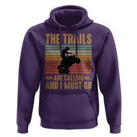 4 Wheeler Hoodie The Trails Are Calling And I Must Go Quad Bike