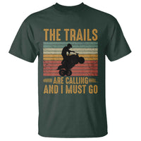 4 Wheeler T Shirt The Trails Are Calling And I Must Go Quad Bike
