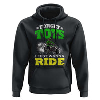 Funny Quad Bike Kid Hoodie Forget Toys I Just Wanna Ride