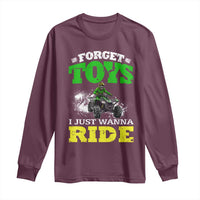 Funny Quad Bike Kid Long Sleeve Shirt Forget Toys I Just Wanna Ride