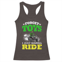 Funny Quad Bike Kid Racerback Tank Top Forget Toys I Just Wanna Ride