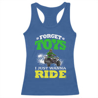 Funny Quad Bike Kid Racerback Tank Top Forget Toys I Just Wanna Ride