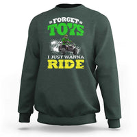 Funny Quad Bike Kid Sweatshirt Forget Toys I Just Wanna Ride
