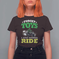 Funny Quad Bike Kid T Shirt For Women Forget Toys I Just Wanna Ride