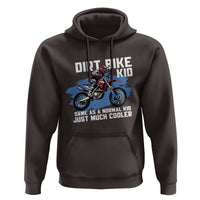 Dirt Bike Kid Hoodie Same As A Normal Kid Just Much Cooler