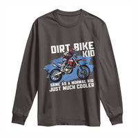 Dirt Bike Kid Long Sleeve Shirt Same As A Normal Kid Just Much Cooler