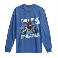 Dirt Bike Kid Long Sleeve Shirt Same As A Normal Kid Just Much Cooler
