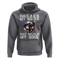 Dirt Bike Hoodie Breaks My Bones But Heals My Soul