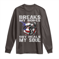Dirt Bike Long Sleeve Shirt Breaks My Bones But Heals My Soul