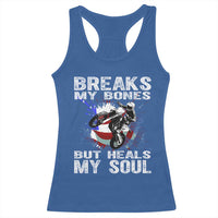 Dirt Bike Racerback Tank Top Breaks My Bones But Heals My Soul