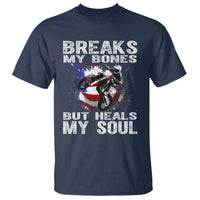 Dirt Bike T Shirt Breaks My Bones But Heals My Soul