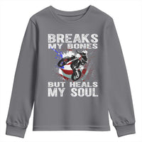 Dirt Bike Youth Sweatshirt Breaks My Bones But Heals My Soul