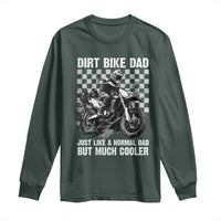 Dirt Bike Dad Long Sleeve Shirt Just Like A Normal Dad But Much Cooler