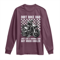 Dirt Bike Dad Long Sleeve Shirt Just Like A Normal Dad But Much Cooler