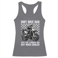 Dirt Bike Dad Racerback Tank Top Just Like A Normal Dad But Much Cooler