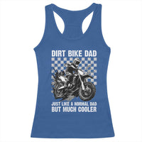 Dirt Bike Dad Racerback Tank Top Just Like A Normal Dad But Much Cooler