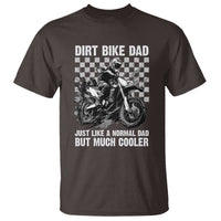 Dirt Bike Dad T Shirt Just Like A Normal Dad But Much Cooler
