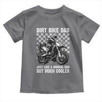 Dirt Bike Dad Toddler T Shirt Just Like A Normal Dad But Much Cooler