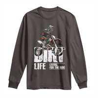 Dirt Bike Long Sleeve Shirt Dirt Life Living For The Ride