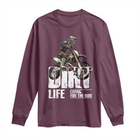 Dirt Bike Long Sleeve Shirt Dirt Life Living For The Ride