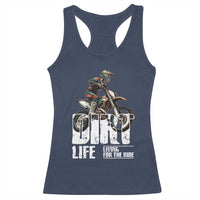 Dirt Bike Racerback Tank Top Dirt Life Living For The Ride