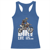 Dirt Bike Racerback Tank Top Dirt Life Living For The Ride