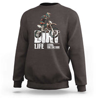 Dirt Bike Sweatshirt Dirt Life Living For The Ride