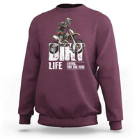 Dirt Bike Sweatshirt Dirt Life Living For The Ride