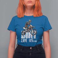 Dirt Bike T Shirt For Women Dirt Life Living For The Ride