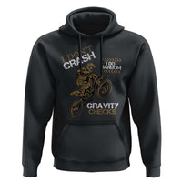 Dirt Bike Hoodie I Don't Crash I Do Random Gravity Checks