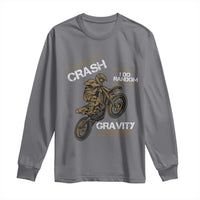 Dirt Bike Long Sleeve Shirt I Don't Crash I Do Random Gravity Checks