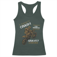 Dirt Bike Racerback Tank Top I Don't Crash I Do Random Gravity Checks