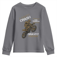 Dirt Bike Youth Sweatshirt I Don't Crash I Do Random Gravity Checks