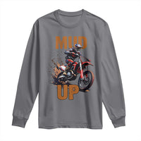 Dirt Bike Mud Up Long Sleeve Shirt