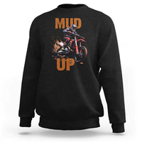 Dirt Bike Mud Up Sweatshirt