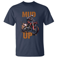 Dirt Bike Mud Up T Shirt