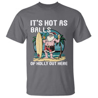 Funny Christmas In July T Shirt It's Hot As Balls Of Holly Out Here - Wonder Print Shop