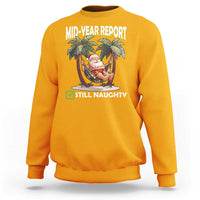 Funny Christmas In July Sweatshirt Mid Year Report Still Naughty - Wonder Print Shop