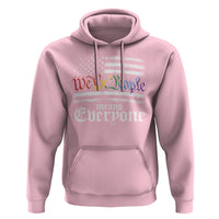LGBT Pride Hoodie We The People Means Everyone Rainbow Flag - Wonder Print Shop