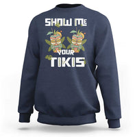 Funny Hawaii Sweatshirt Show me Your Tikis Mask Aloha Hawaiian - Wonder Print Shop