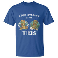 Funny Hawaii T Shirt Stop Staring at My Tikis Mask Aloha Hawaiian - Wonder Print Shop