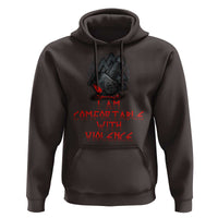Viking Hoodie I Am Comfortable With Violence