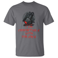 Viking T Shirt I Am Comfortable With Violence