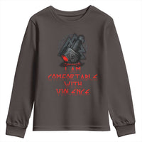 Viking Youth Sweatshirt I Am Comfortable With Violence