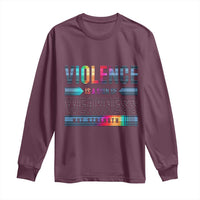 Violence Is A Sign Of Weakness Long Sleeve Shirt