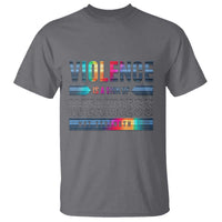 Violence Is A Sign Of Weakness T Shirt