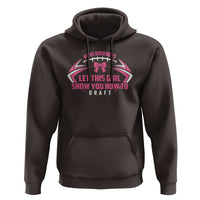 Fantasy Football Hoodie Move Over Boys Let This Girl Show You How To Draft - Wonder Print Shop