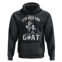Fantasy Football Hoodie They Call Me Commish But You Can Call Me The Goat - Wonder Print Shop