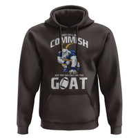 Fantasy Football Hoodie They Call Me Commish But You Can Call Me The Goat - Wonder Print Shop