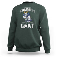 Fantasy Football Sweatshirt They Call Me Commish But You Can Call Me The Goat - Wonder Print Shop